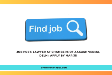 JOB POST: Lawyer at Chambers of Aakash Verma, Delhi: Apply by Mar 31!